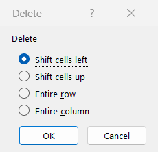 Microsoft Excel Delete dialog box with four choices: Shift cells left, Shift cells up, Entire row and Entire column